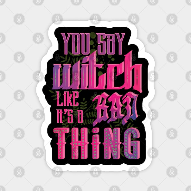 Bad witch Magnet by CharlieCreates