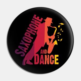 Saxophone and dance Pin