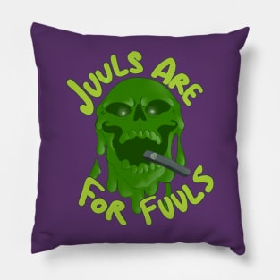 Juuls are for Fuuls Pillow