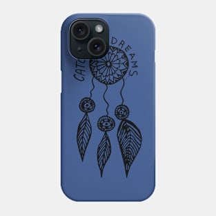 Catch Your Dreams 1 Phone Case