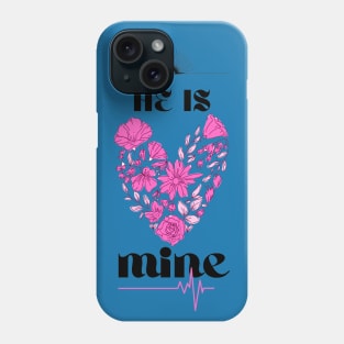 he's mine <3 Phone Case