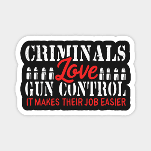 GUN CONTROL: Criminals Love Magnet