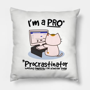 Procrastinator - Funny Cat Remote Work Pillow