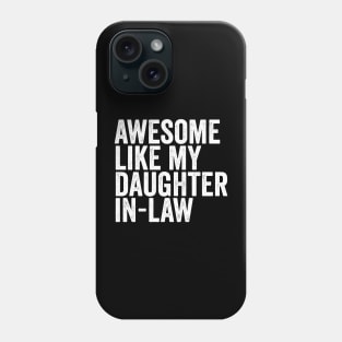 Awesome Like My Daughter In Law Phone Case