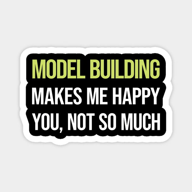 Funny Happy Model Building Magnet by symptomovertake