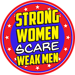 Strong Women Scare Weak Men Magnet