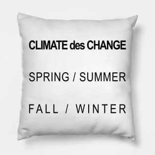 Climate Des Change, Climate Change is Real Pillow