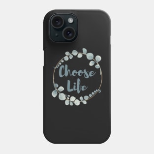 choose life Phone Case