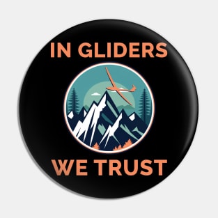 In Gliders We Trust Glider Pilot Pilots Pin