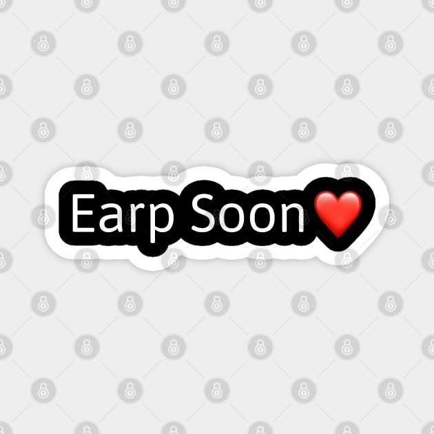 Earp Soon - No Bubble Magnet by PurgatoryArchaeologicalSurvey