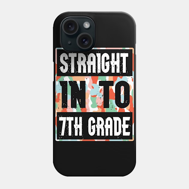 Straight Into 7th Grade Student Teacher Happy Back To School Phone Case by DainaMotteut