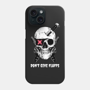 Don't Give Fluffs Phone Case