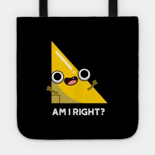 Am I Right Cute Right Angle Pun Tote