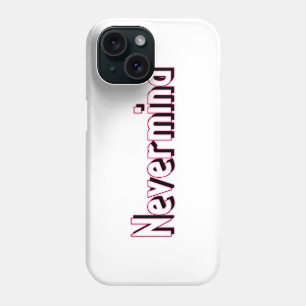 Nevermind Phone Case by zeevana