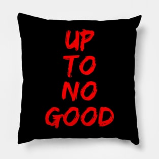 Up To No Good - Red Pillow