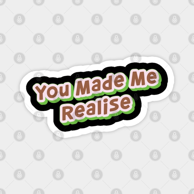 You Made Me Realise  (My Bloody Valentine) Magnet by QinoDesign