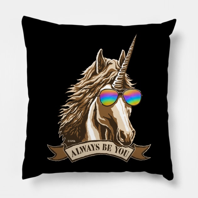 Always Be You Pillow by NewSignCreation