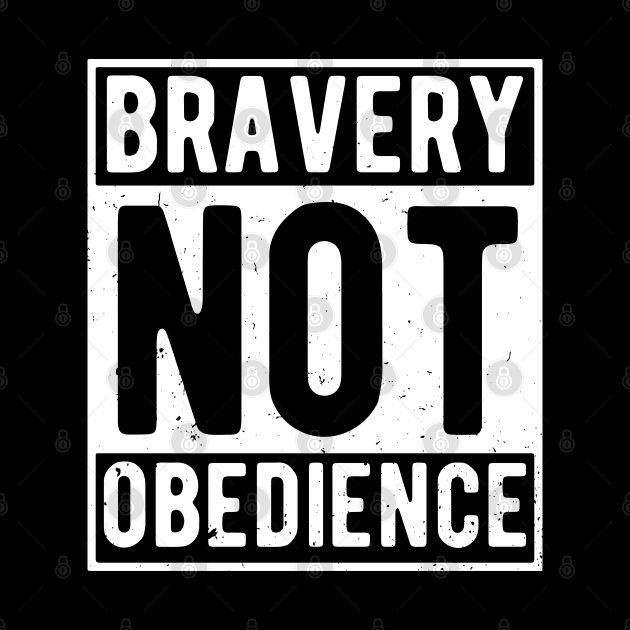 bravery not obedience by Gaming champion