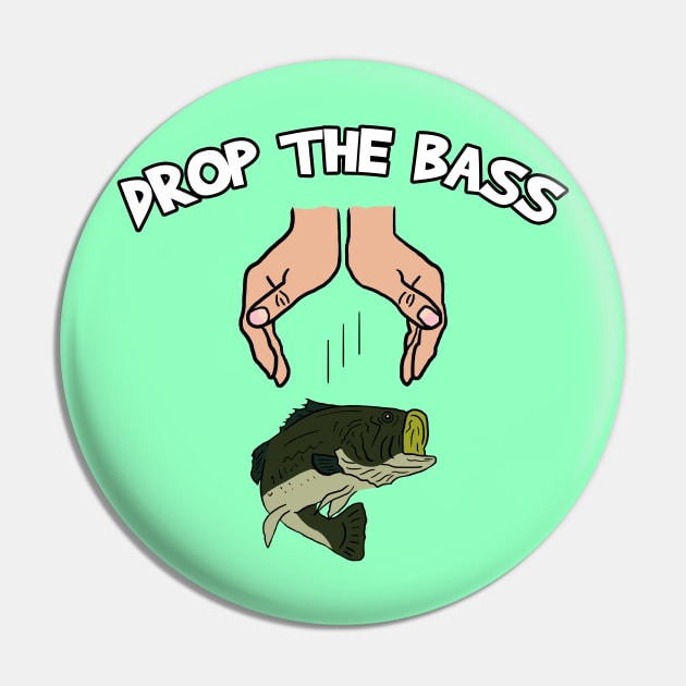 Drop The Dirty Bass Pin by Barnyardy