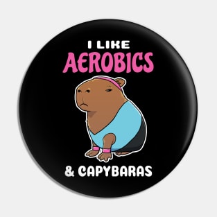I Like Aerobics and Capybaras Cartoon Pin