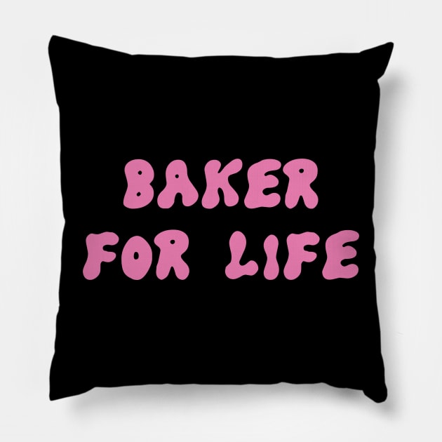 Baker For Life Pillow by DrystalDesigns