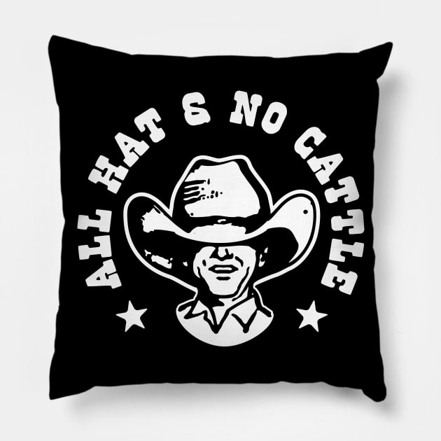 All Hat and No Cattle Pillow by Pufahl