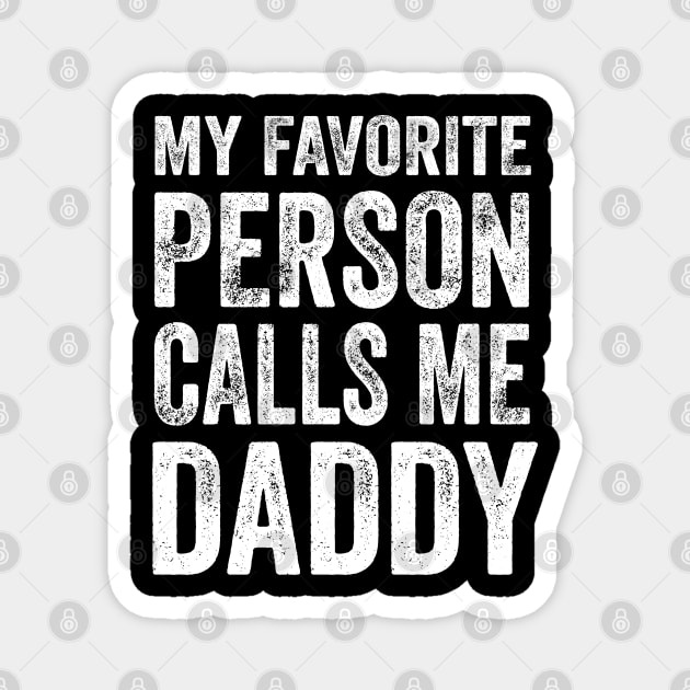 Dad Gift - My Favorite Person Calls Me Daddy Magnet by Elsie Bee Designs