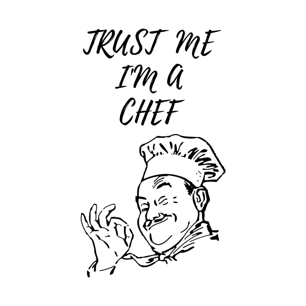 COOK CHEF  humor gift 2020 : trust me i'am a chef by flooky