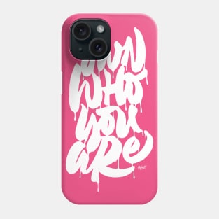 Own Who You Are Phone Case