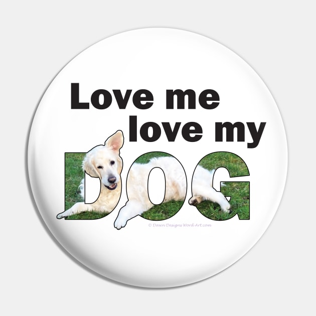 Love me love my dog - golden retriever (white) oil painting word art Pin by DawnDesignsWordArt