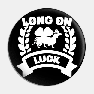 Long On Luck Irish Dachshund Funny St Patricks Day Pin