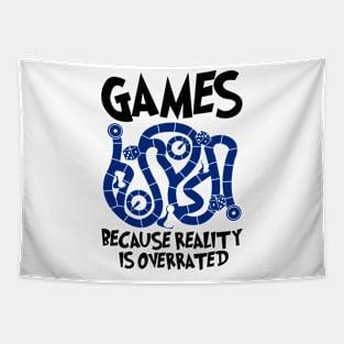 Games Because Reality Is Overrated Tapestry