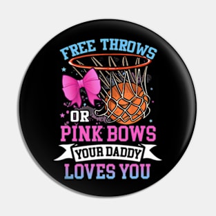 Free Throws or Pink Bows Your Daddy Loves You Gender Reveal Pin