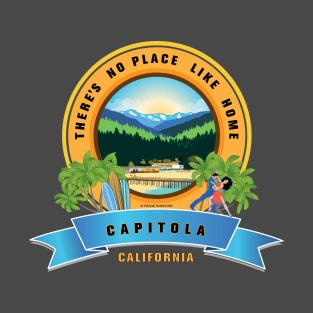 Capitola There is no better place T-Shirt