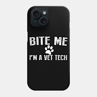 Bite Me I'm A Vet Tech Phone Case