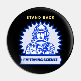 I'm Trying Science Pin