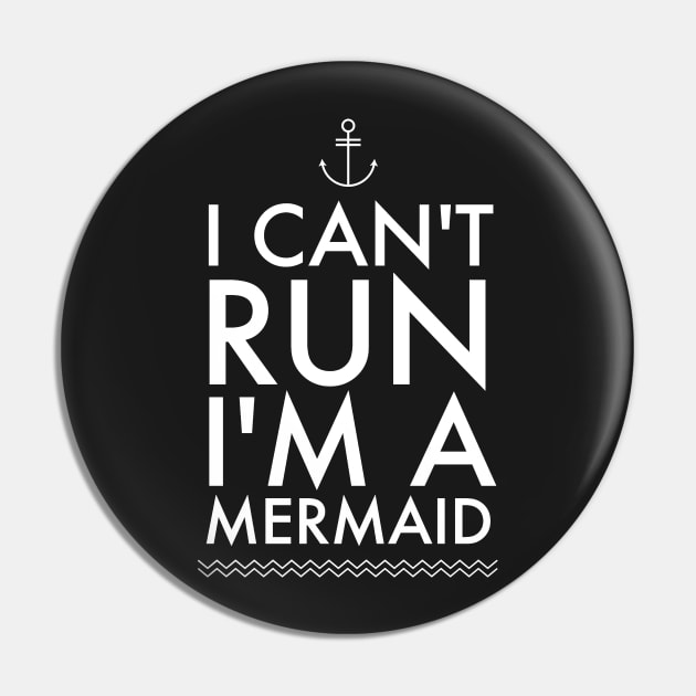 I can't run I'm a mermaid Pin by captainmood