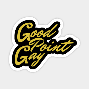 Good Point Gay Magnet
