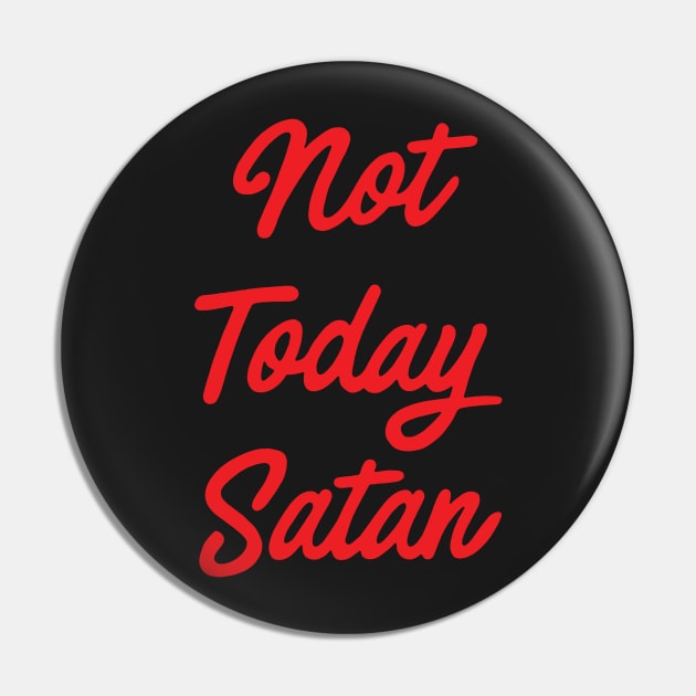 Not Today Satan Pin by Doulos