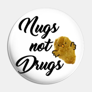 Nugs not drugs Pin