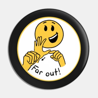 “Far out!” Sign Pin