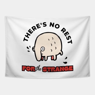 There's No Rest For The Strange Funny Design Tapestry