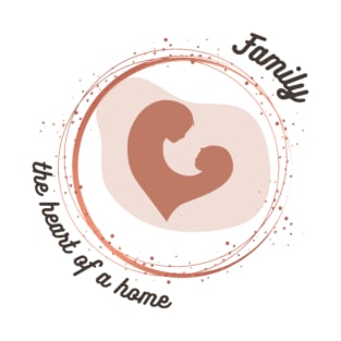 Family : the heart of a home T-Shirt