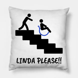 Linda Please!! Pillow