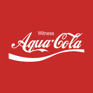 Aqua Cola - WITNESS! T-Shirt