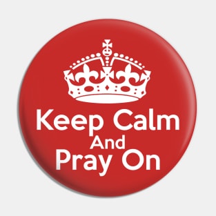 Keep Calm and Pray on Christian Design Gifts Pin