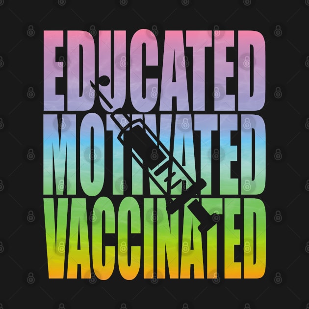 Educated Motivated Vaccinated by Charaf Eddine