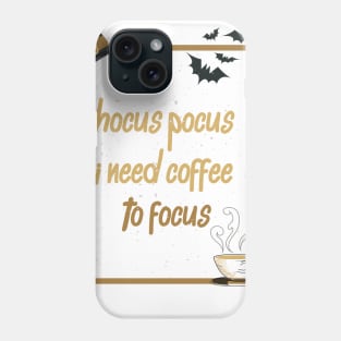 hocus pocus i need coffee to focus funn Phone Case