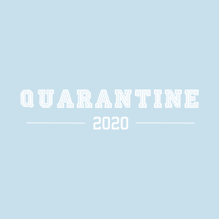 Quarantine 2020 T-Shirt