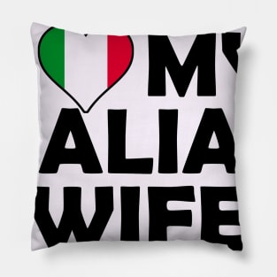 i love my italian wife Pillow
